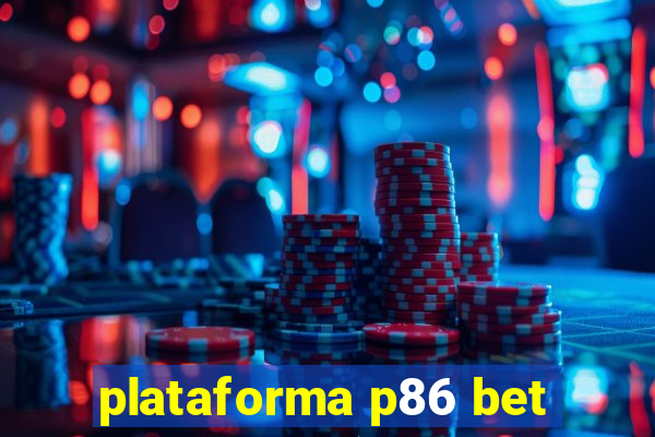 plataforma p86 bet